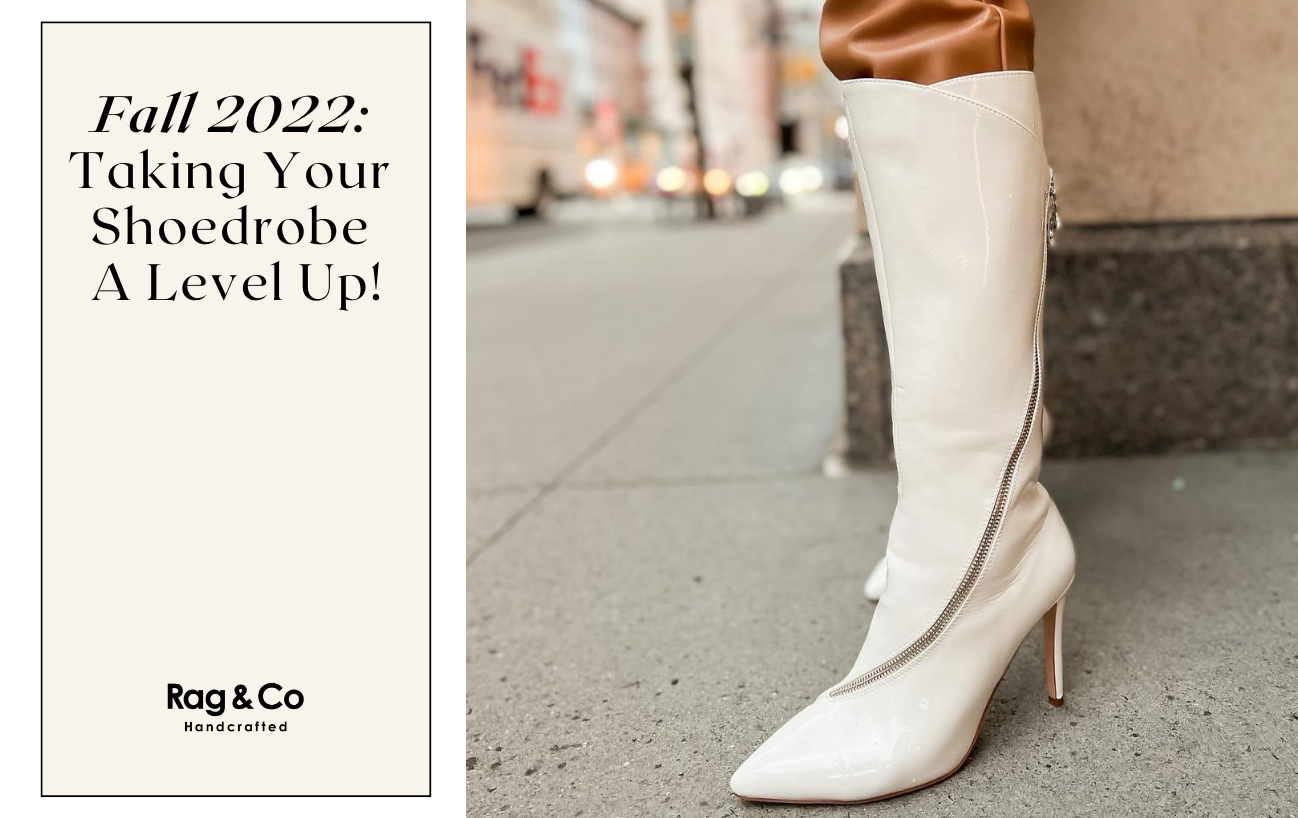 Fall 2022: Taking Your Shoedrobe A Level Up!
