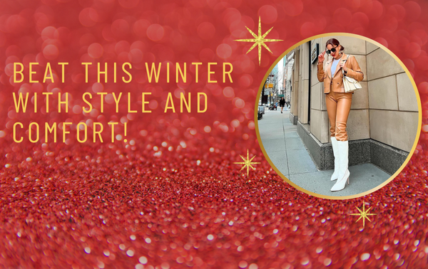 Beat this winter with style and comfort!