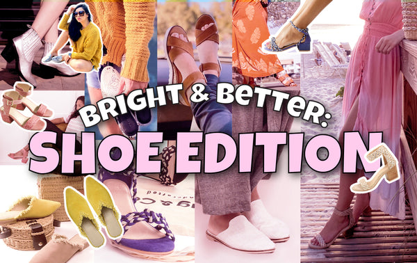 Bright and Better: Shoe Edition