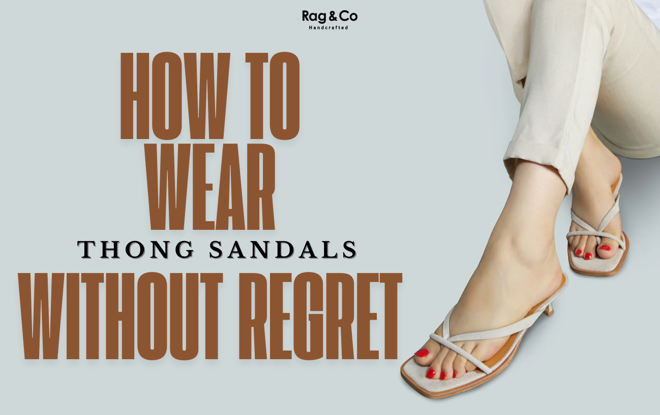 Fuss-Free, Comfortable Ways to Wear Thong Sandals Right!