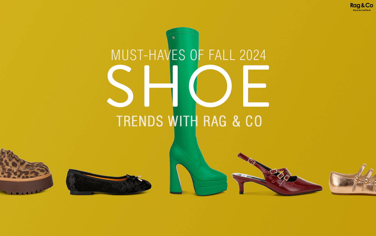 Must-Haves Of Fall 2024 Shoe Trends With Rag & Co