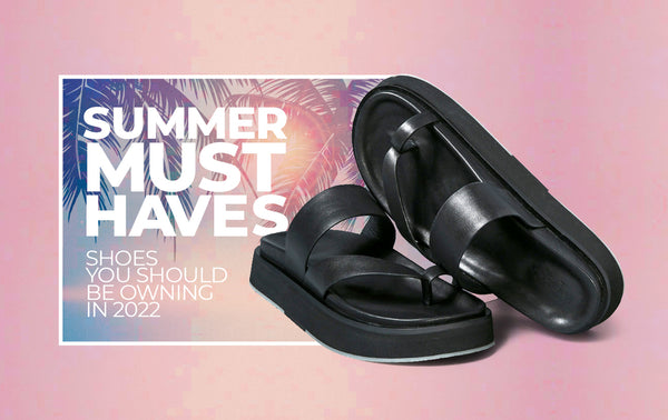 SUMMER MUST HAVES: Shoes you should be owning in 2022