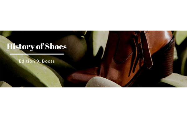 The History of Shoes - Boots