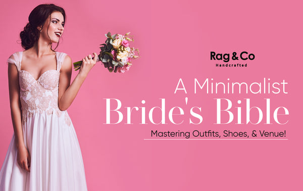 The Minimalist Bride's Bible—Mastering Outfits, Shoes, and Venue!