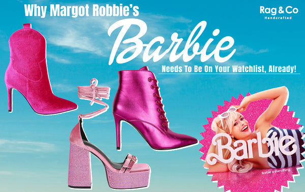 Why Margot Robbie’s Barbie Needs To Be On Your Watchlist