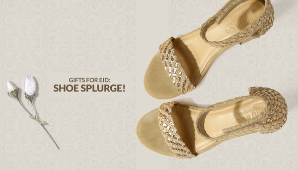 Gifts for EID: Shoe Splurge!